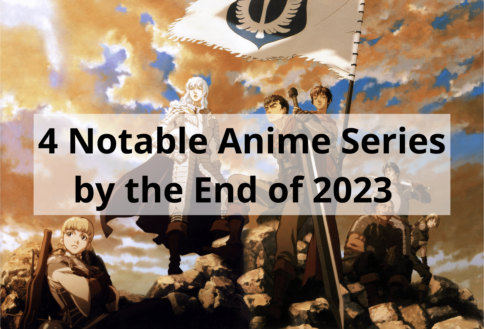 4 Notable Anime Series by the End of 2023